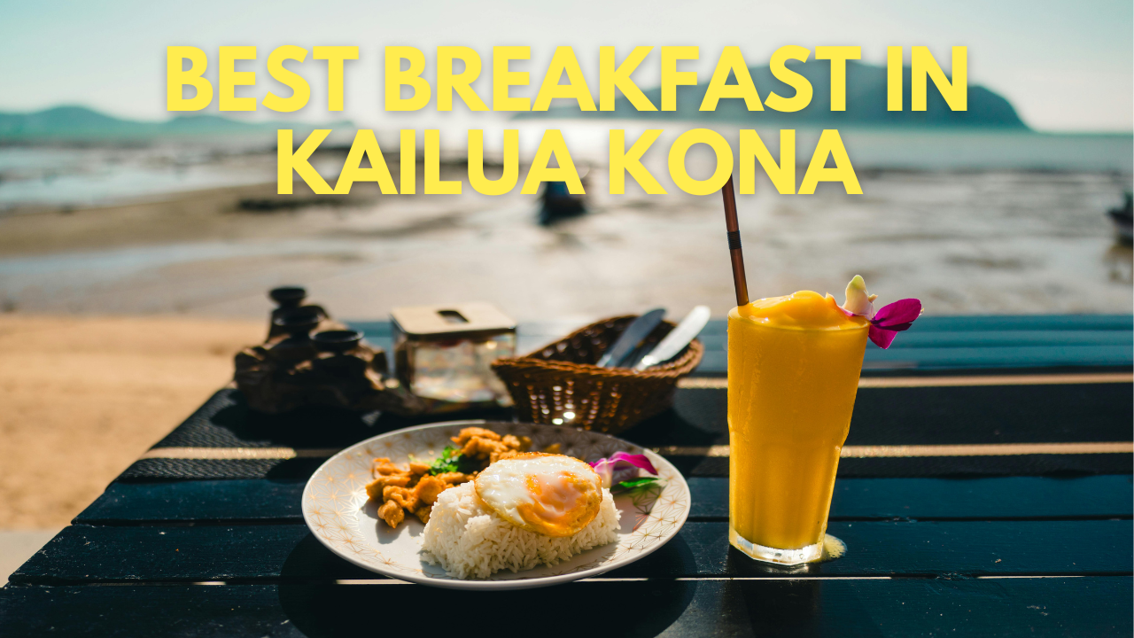 Best Breakfast in Kailua Kona